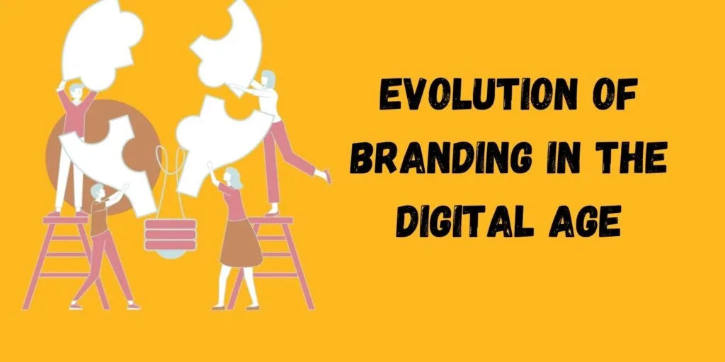 The evolution of branding in the digital age 10 Evolution Of Branding In The Digital Age